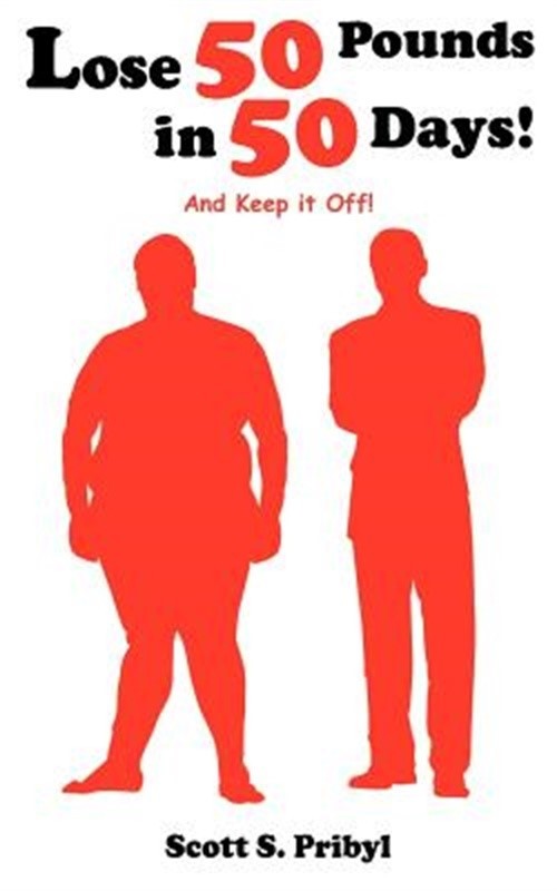 Lose 50 Pounds in 50 Days!: And Keep it Off! (Paperback or Softback)