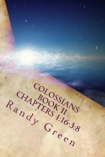 Colossians Book Ii: Chapters 1:16-3:8: Volume 17 Of Heavenly Citi… (RePrint)