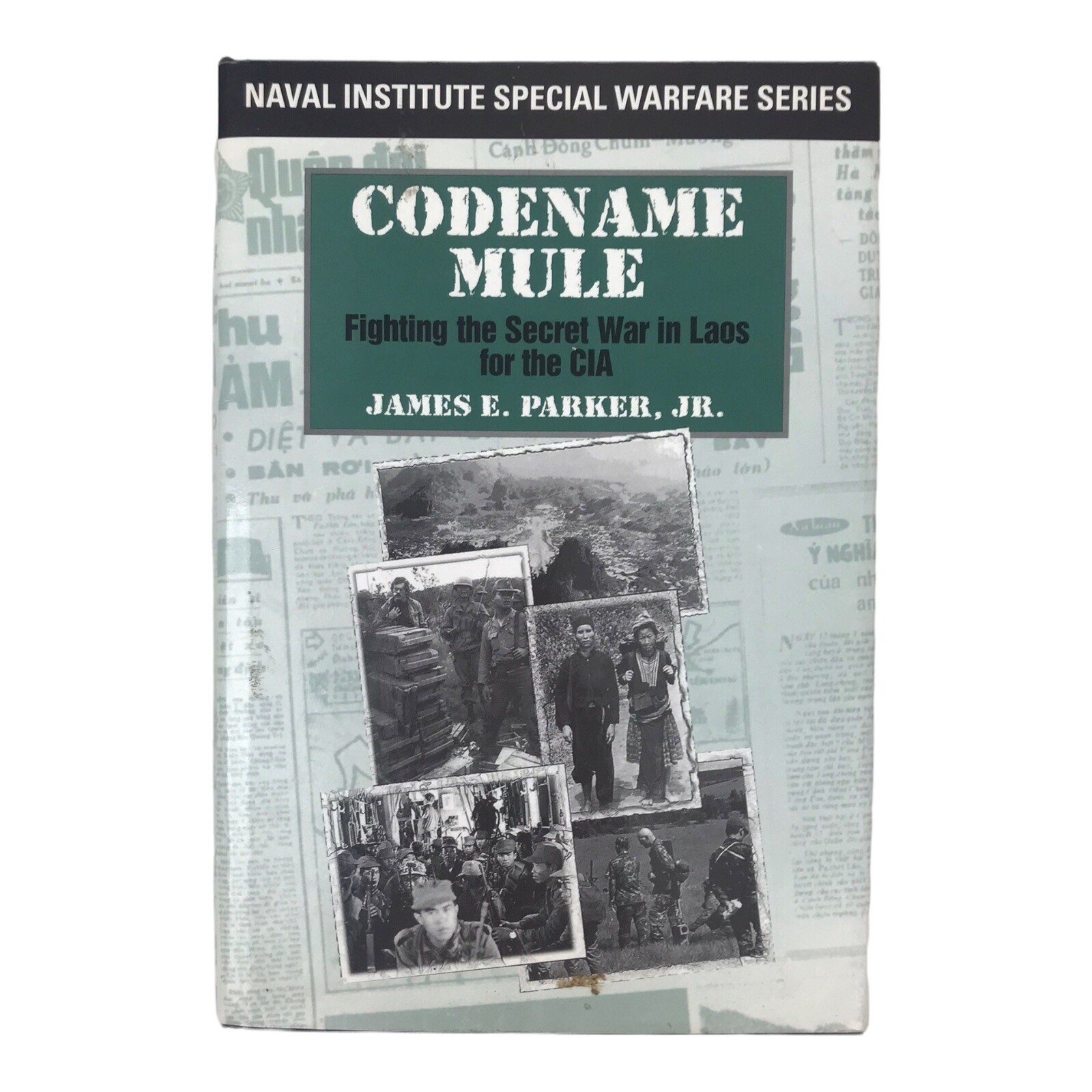 Codename Mule: Fighting the Secret War in Laos Signed by James E. Parker Jr.