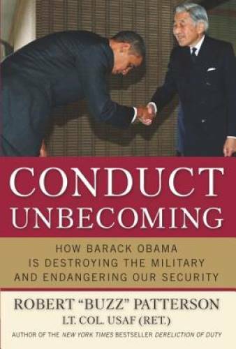 Conduct Unbecoming: How Barack Obama is Destroying The Military and Endan – GOOD