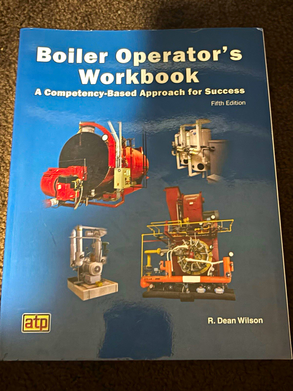 Boiler Operator’s Workbook 5th Edition by R. Dean Wilson (American Technical)