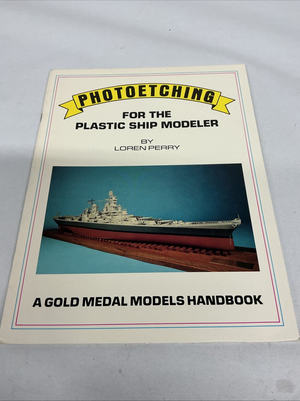 Photoetching for the Plastic Ship Modeler Paperback (rare) by Loren Perry