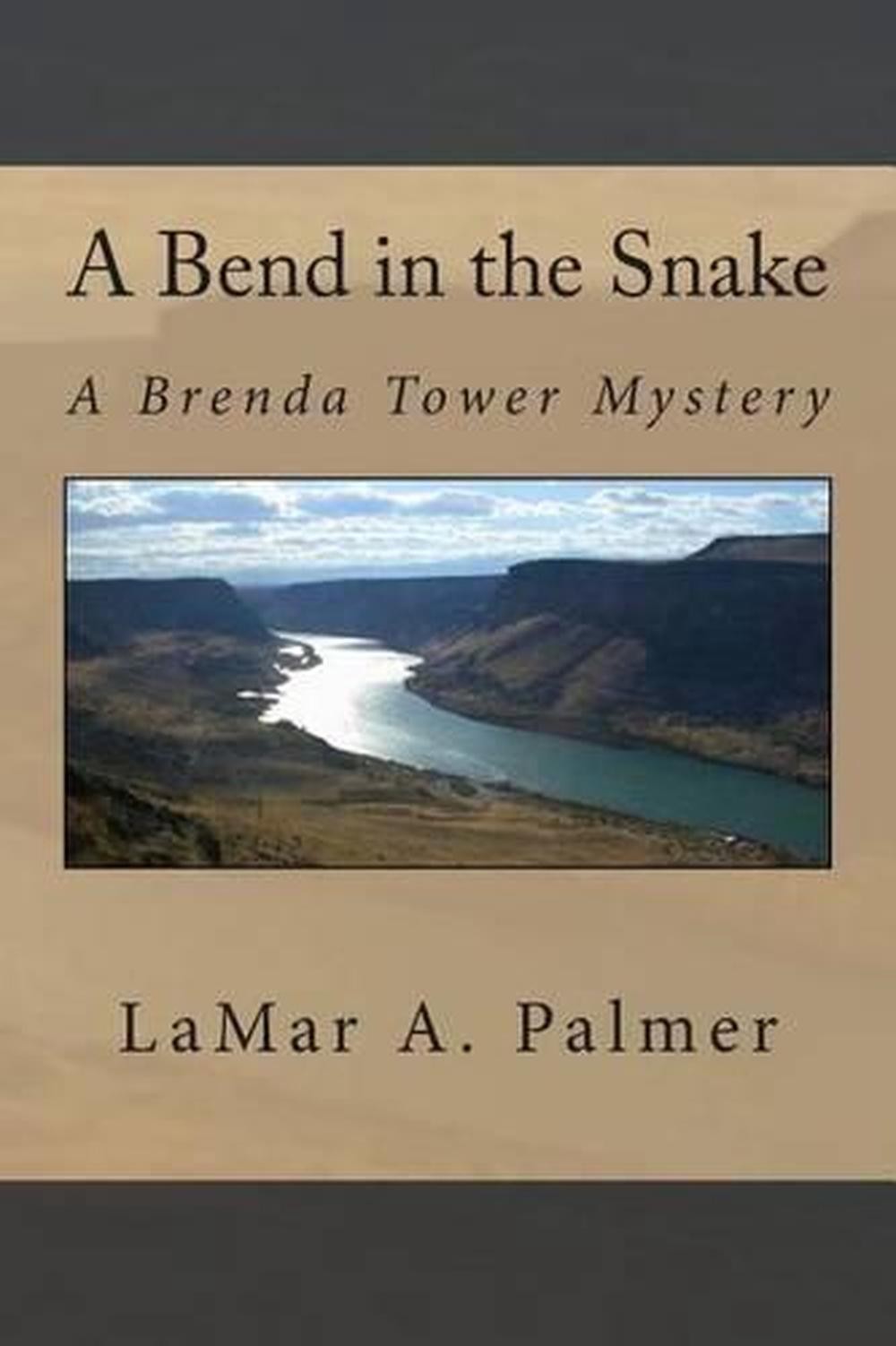 A Bend in the Snake: A Brenda Tower Mystery by Lamar A. Palmer (English) Paperba