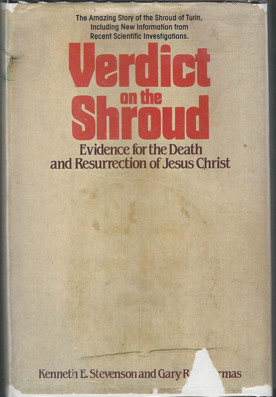 Verdict on the shroud: Evidence for the death and resurrection of Jesus Chri…