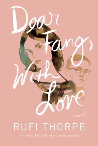 Dear Fang, with Love by Rufi Thorpe (2016, Hardcover)