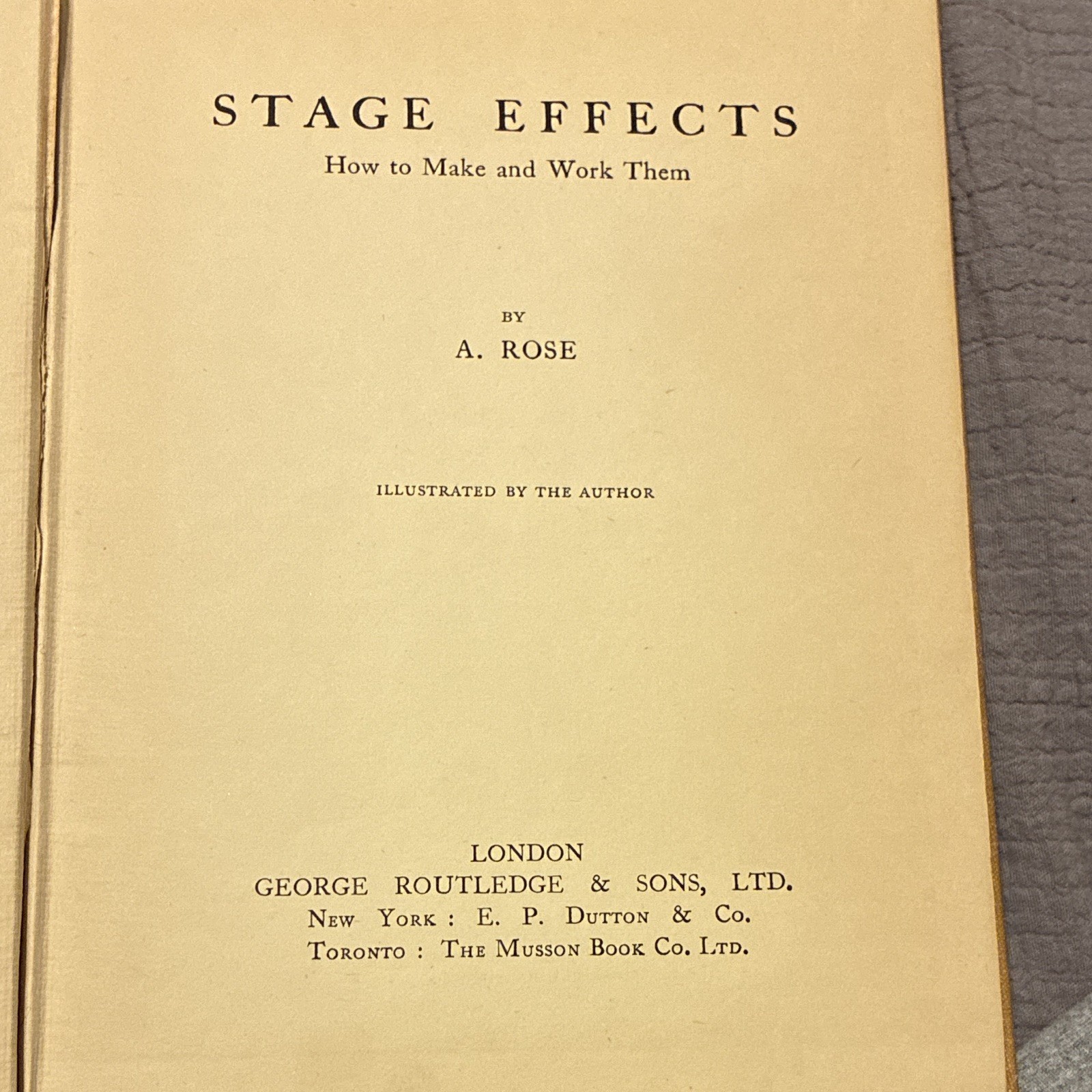 A. Rose Stage Effects Hardcover Illustrated George Routledge & Sons Ltd London