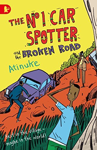 The No. 1 Car Spotter and the Broken Road By Atinuke, Warwick Jo