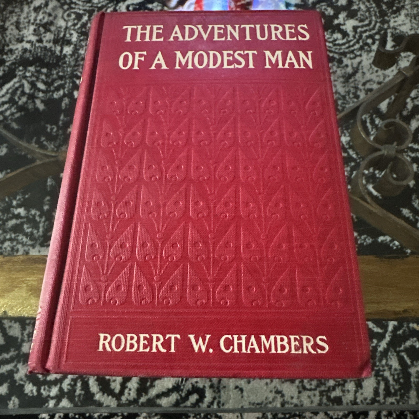 The Adventures Of A Modest Man By Robert W. Chambers, 1911 Hardcover *Antique*