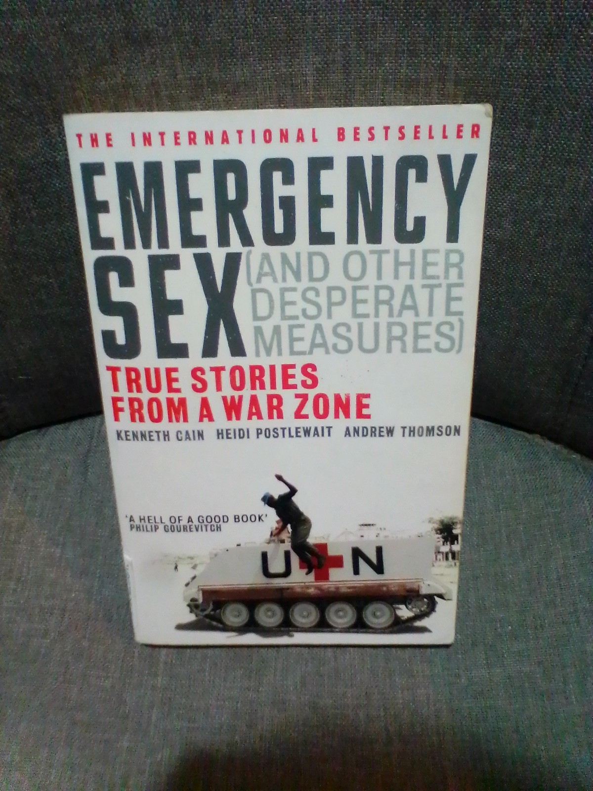 Emergency Sex (And Other Desperate Measures): True Stories from a War Zone: GOOD