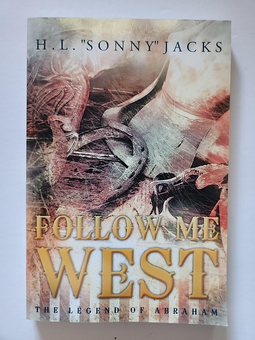 AUTOGRAPHED Follow Me West: The Legend of Abraham By H.L. Jacks (Paperback)