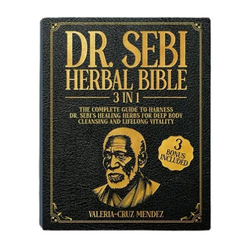 Dr Sebi Herbal Bible 3 in 1 Complete Healing Guide & Natural Remedies Book-US