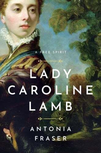 Lady Caroline Lamb: A Free Spirit by Antonia Fraser: New