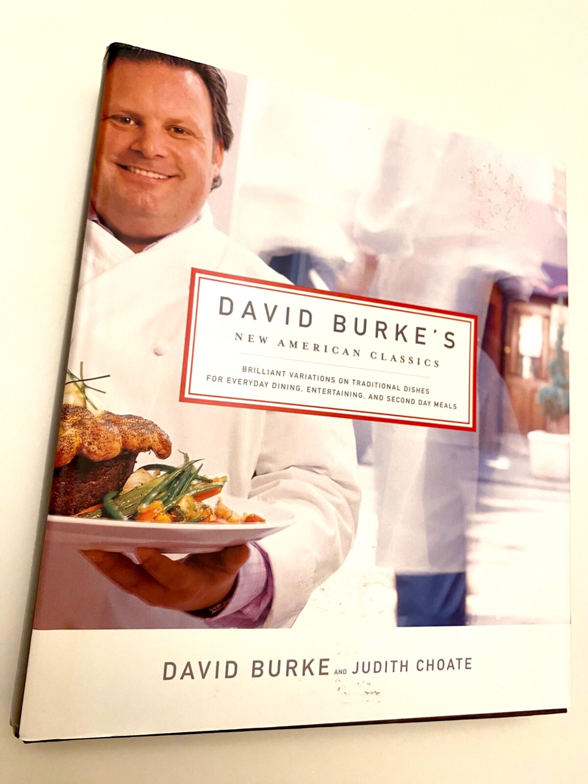 David Burke’s New American Classics Hardcover Cookbook by Judith Choate 2006 NEW