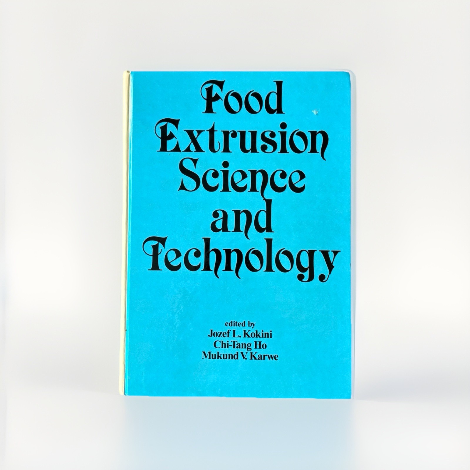 Food Extrusion Science and Technology – Hardcover (1992) Kokini Ho Karwe ISBN