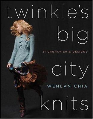 Twinkle’s Big City Knits : 31 Chunky-Chic Designs Hardcover Wenlan Chia