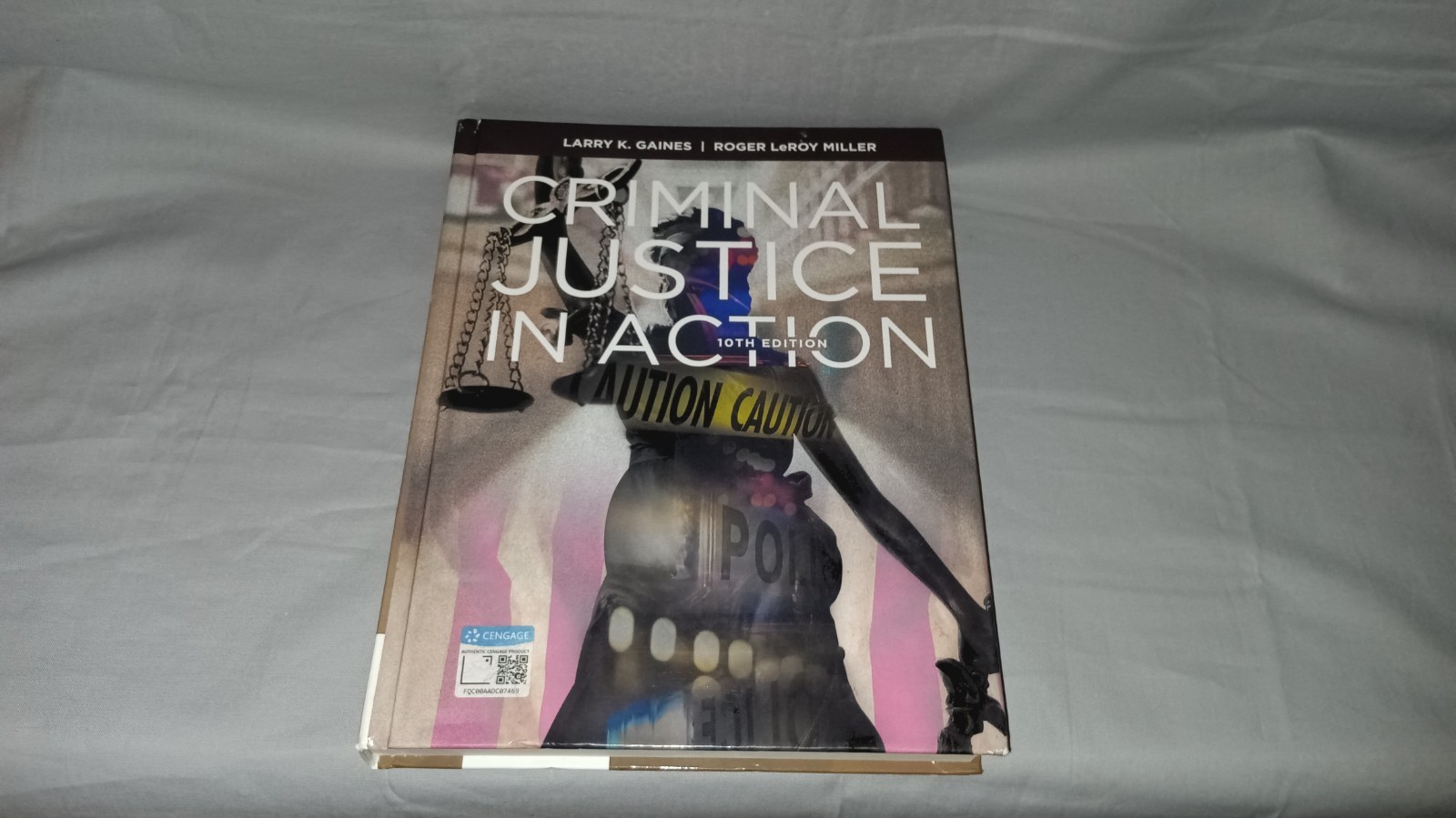 Criminal Justice in Action by Gaines, Larry K., Miller, Roger LeRoy 10th Edition