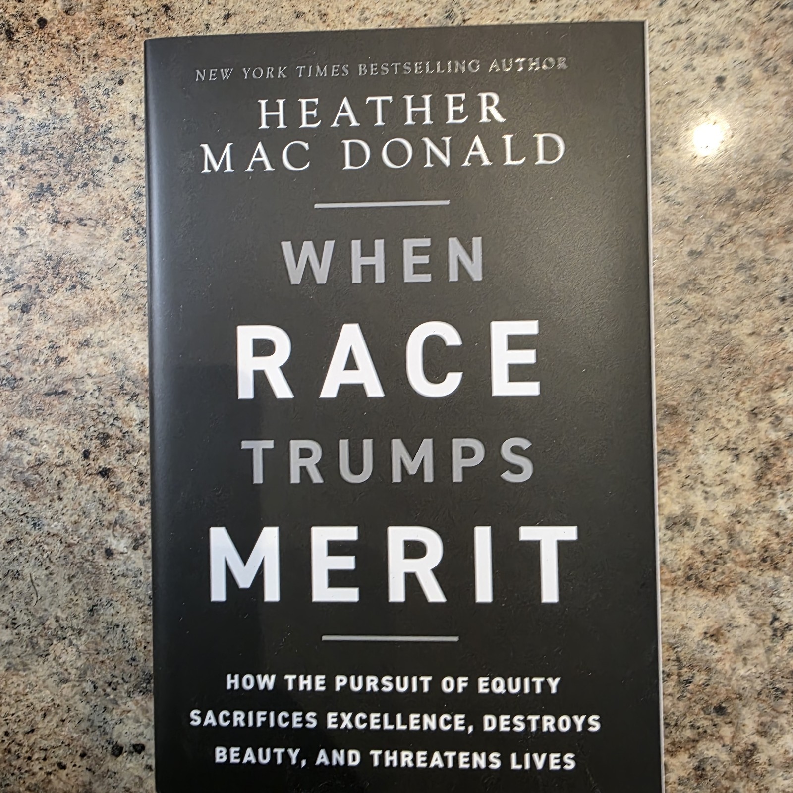 When Race Trumps Merit Heather Mac Donald #1 New York Best Selling Author