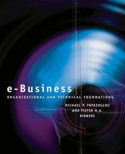 E-Business: Organizational and Technical Foundations
