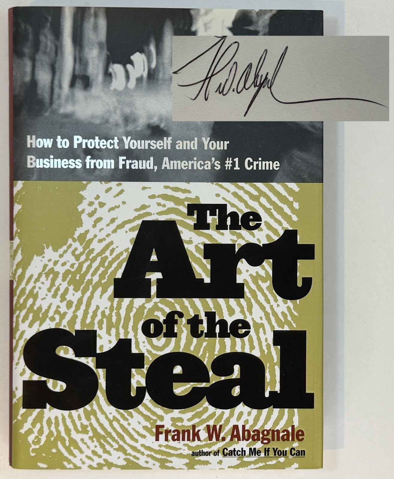 🔒 Signed 1st Ed: The Art of the Steal by Frank Abagnale – Fraud protection 2001