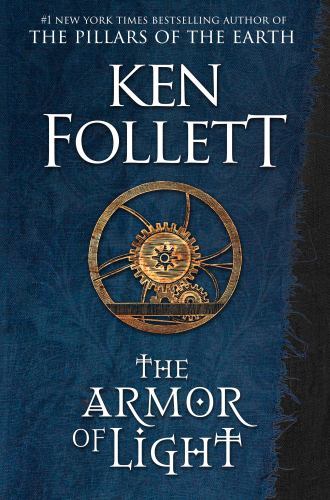 Kingsbridge Ser.: The Armor of Light : A Novel by Ken Follett (2023, Hardcover)