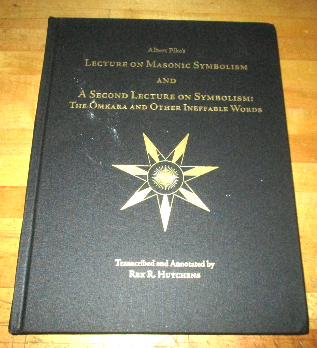 Albert Pike’s Lecture on Masonic Symbolism and Second Lecture on Symbolism
