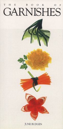 Book Of… Ser.: The Book of Garnishes by June Budgen (1988, Trade Paperback)