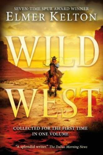 Wild West: Short Stories – Hardcover By Kelton, Elmer – GOOD
