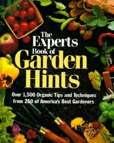 The Experts Book of Garden Hints: Over 1,500 Organic Tips and Techniques – GOOD