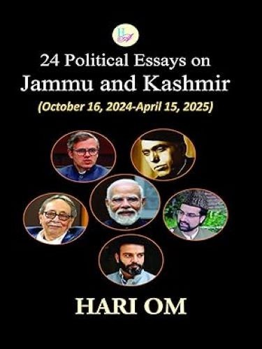 24 Political Essays on Jammu and Kashmir: October 16, 2024-April 15, 2025