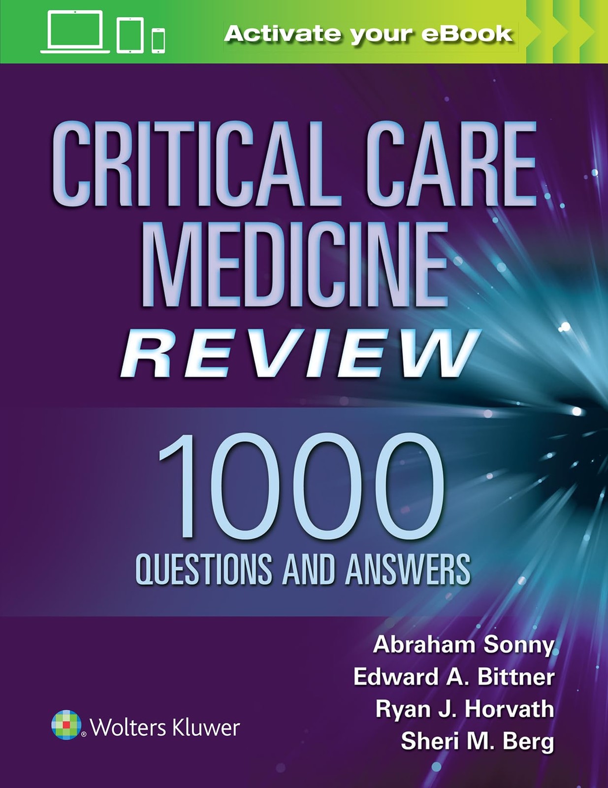 CRITICAL CARE MEDICINE REVIEW: 1000 QUESTIONS AND ANSWERS Abraham Sonny Md Fase