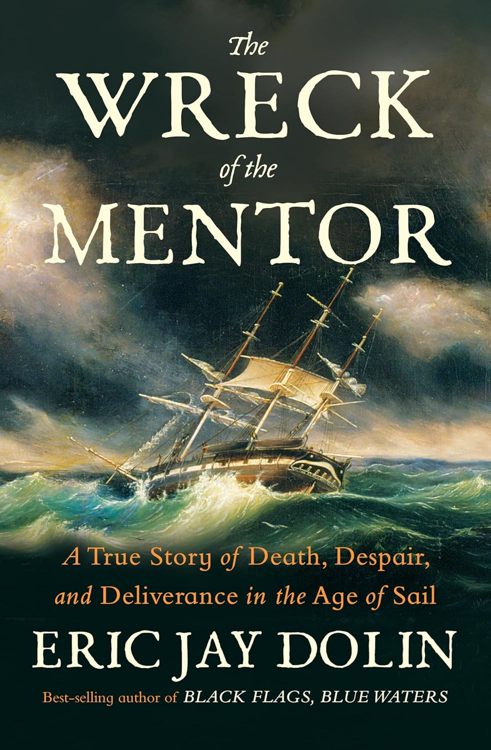 The Wreck of the Mentor: a True Story of Death, Despair, and Deliverance in the