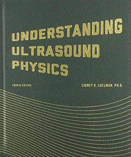Understanding Ultrasound Physics 4th edition by Sidney K. Edelman (Hardcover)