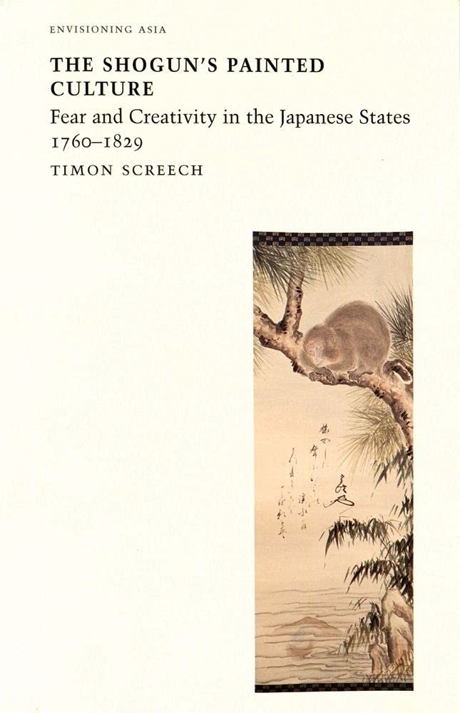 Shogun’s Painted Culture: Fear and Creativity in the Japanese States, 1760-1…