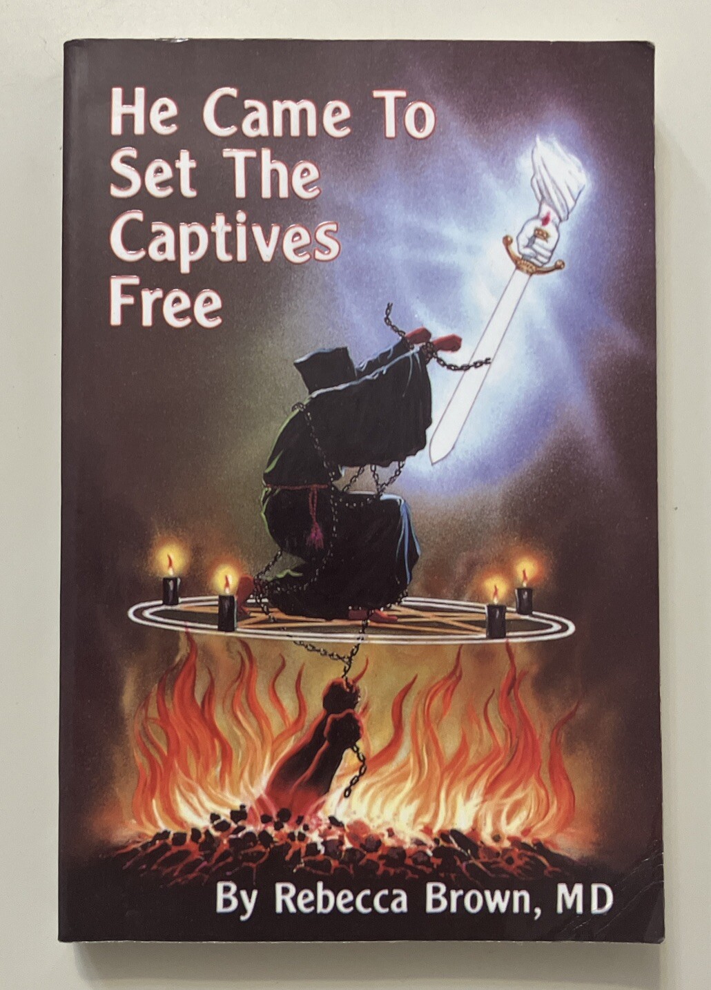 He Came to Set The Captives Free by Brown, Rebecca (1992, Trade PB) Demonology
