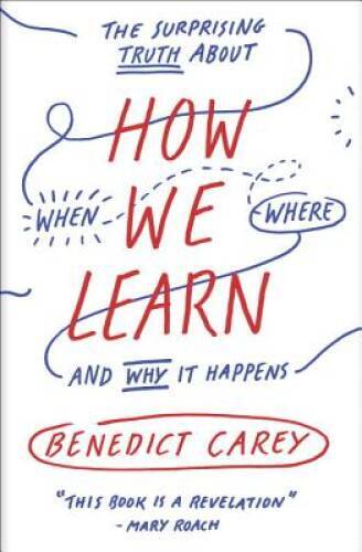 How We Learn: The Surprising Truth About When, Where, and Wh – VERY GOOD