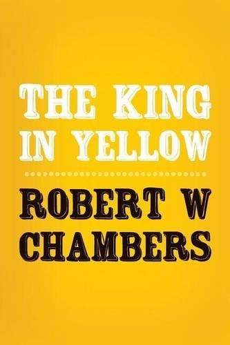 Robert W Chambers The King in Yellow (Paperback) Translate House Classics
