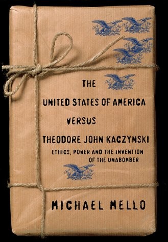 The United States of America Versus Theodore John Kaczynski: Ethics, Power a…