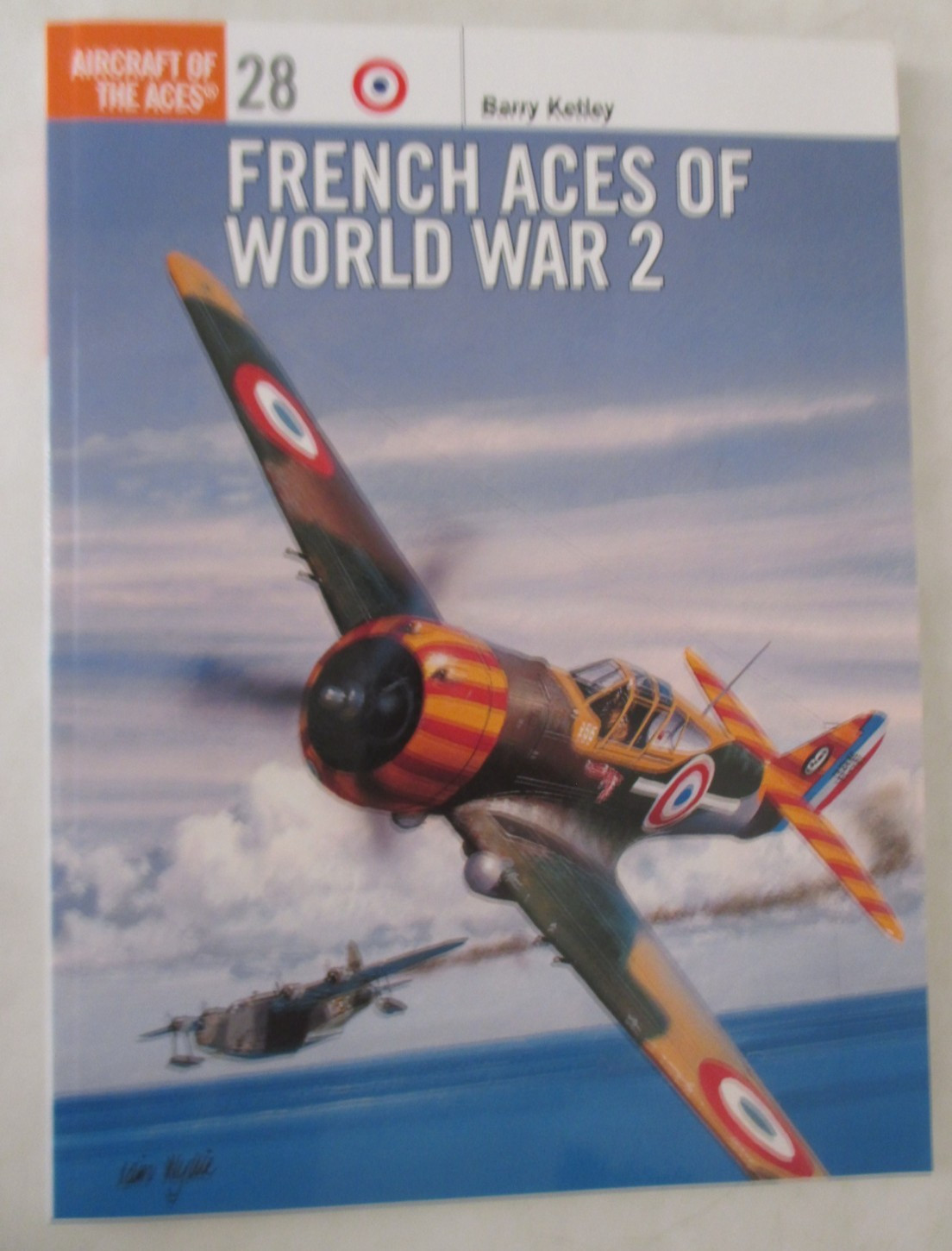 French Aces of World War 2 by Barry Ketley – Osprey Aircraft of the Aces 28