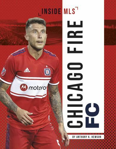 Chicago Fire FC – 9781644945629, Anthony K Hewson, paperback