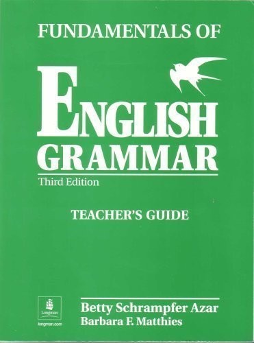 FUNDAMENTALS OF ENGLISH GRAMMAR, TEACHER’S GUIDE By Betty Schrampfer Azar