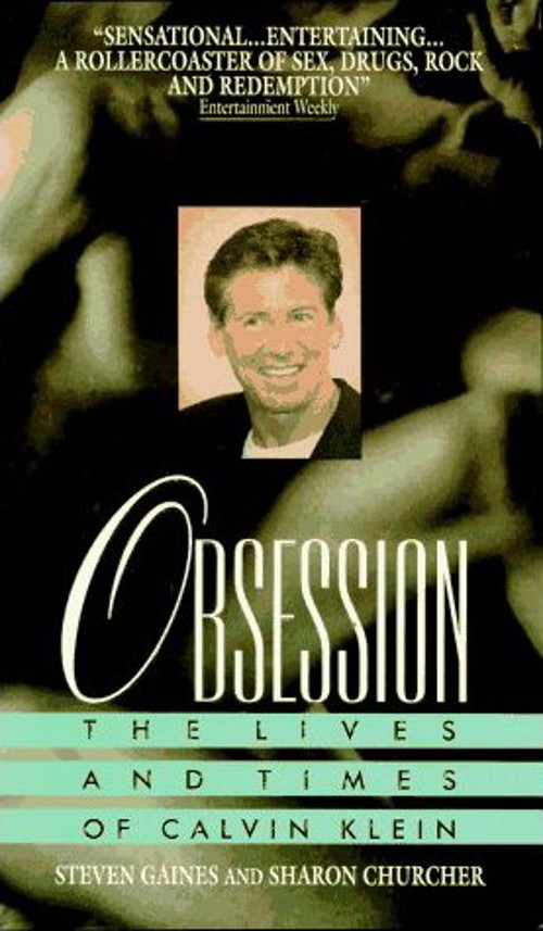 Obsession : The Lives and Times of Calvin Klein Hardcover Steven